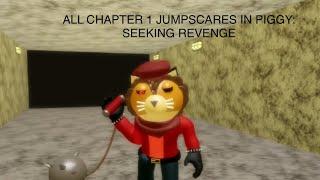 ALL CHAPTER 1 JUMPSCARES IN PIGGY: SEEKING REVENGE