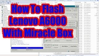 How To Flash Lenovo A6000 With Miracle Box