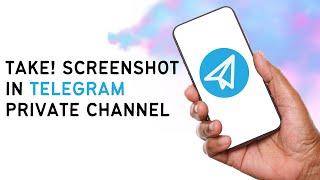 How To Take Screenshot In Telegram Private Channel | NEW 2024