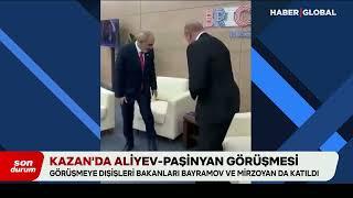 Kazan'da Aliyev-Paşinyan Görüşmesi!