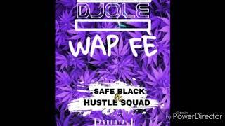 Safe Black Ft Hustle Squad - Djòlè Wap Fè