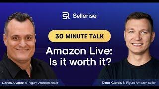 Amazon Live: How to make it work for you? Carlos Alvarez and Dima Kubrak. Sellerise. Amazon FBA.