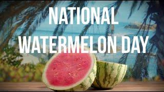 National Watermelon Day (August 3) - How do people celebrate National Watermelon Day?