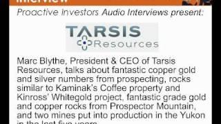 Marc Blythe, President & CEO of Tarsis Resources, talks to Proactive Investors