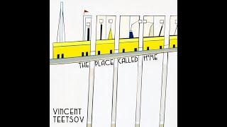 Vincent Teetsov - The Place Called Home (Full Album)