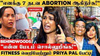 "தாங்கவே முடியாத வலி.. அந்த வலியால் ஏறிய வெறிதான் இந்த FITNESS" Priya Pal Emotional பேட்டி