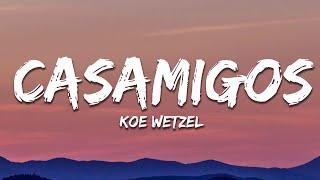 Koe Wetzel - Casamigos (Lyrics)