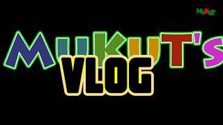 Mukut's VLOG Intro