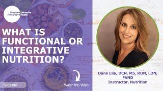 What is Functional or Integrative Nutrition?