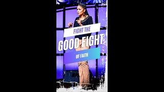 Fight The Good Fight of Faith
