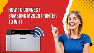 How to Connect Samsung M2020 Printer to WiFi? | Printer Tales