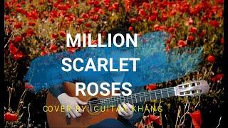 Million Scarlet Roses - Миллион Алых Роз - cover by: Guitar Khang