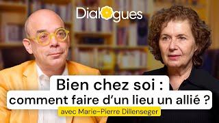 Bien chez soi : comment faire d’un lieu un allié - Dialogue avec Marie-Pierre Dillenseger