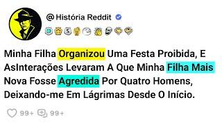 Minha Filha Organizou Uma Festa Proibida, E As Interações Levaram A Que Minha Filha Mais Nova....