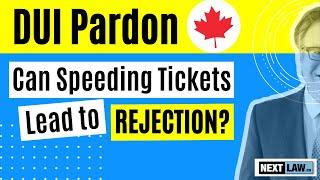 DUI Pardon:  Can speeding tickets lead to Pardon rejection?