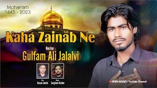 Kaha Zainab Ne | कहा ज़ैनब ने | Gulfam Ali Jalalvi |  Hasan Jalalvi | #noha_2023 #moharram #azadari