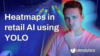 How to Transform Retail Analytics Using Ultralytics Heatmaps | Episode 75