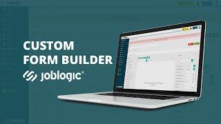 How-To Guide | Custom Form Builder | Joblogic®