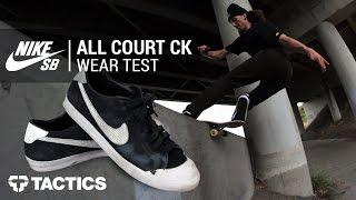 Nike SB Zoom All Court CK Skate Shoes Wear Test Review - Tactics