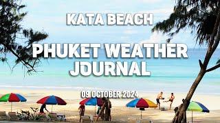 Phuket weather journal, Kata Beach, Thailand, 9 October 2024