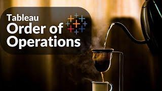 Master Tableau's Order of Operations - Beginner's Guide - Comprehensive Tutorial with examples