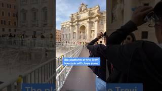 Platform of the Trevi fountain to close soon