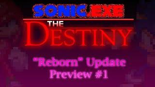 "Reborn" Update Preview #1 - Sonic.Exe The Destiny