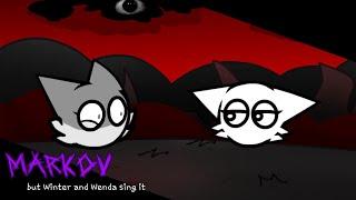 MARKOV but Winter and Wenda Sing it