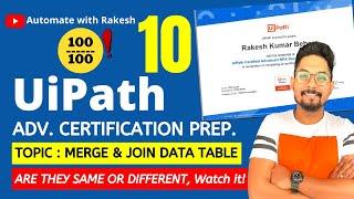 UiPath Advance Certification | Topic 10 UiPath MERGE AND JOIN DATA TABLE | UiARD Certification Prep.