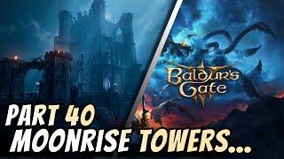 Moonrise towers! | BG3 immersive playthrough