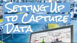 The Basics of Setting Up to Capture Data