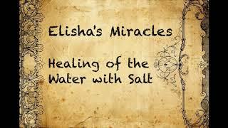 Elisha's Miracles - Healing Of The Water With Salt