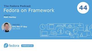 Building a Better Fedora Laptop with Framework | Fedora Podcast 44