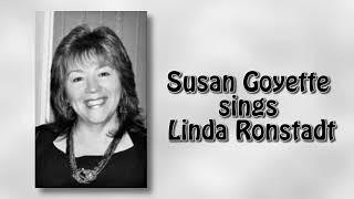 Susan  Goyette sings Linda Ronstadt