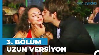 Deniz Yıldızı 3. Bölüm | Uzun Versiyon⭐