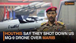 Houthis say they shot down US MQ-9 drone over Marib | DD India