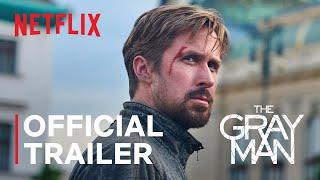 THE GRAY MAN | Official Trailer | Netflix