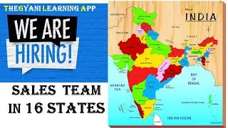 We Are HIRING Sales Team in 16 States for our learning app - TheGyani.com App