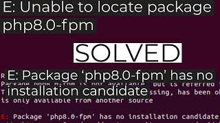 SOLVED - E: Unable to locate package php8.0-fpm & E: Package ‘php8.0-fpm’ has no installation candid