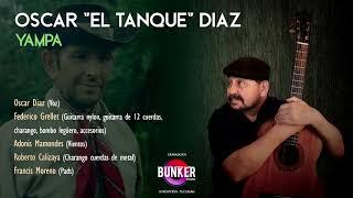 Oscar "El Tanque" Diaz - Yampa