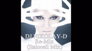 DJ NIKOLAY-D Re-Mix (Italocell Mix) 2014