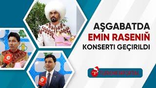 Aşgabatda Emin Raseniň konserti geçirildi