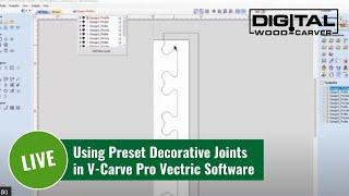 Using Preset Decorative Joints in V-Carve Pro Vectric Software