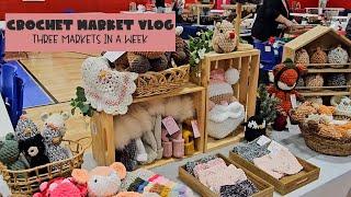 Crochet Market Vlog | Three Markets in Week + Low Inventory