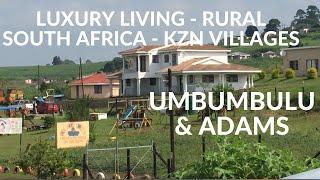 Luxury Living in  Rural  - South Africa  -  Umbumbulu & Adama Villages - KZN