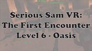 Serious Sam VR: The First Encounter (Level 6 - Oasis)