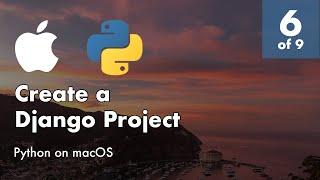 Install Python 3.8 and Django 3+ on macOS - 6 of 9 - Create a Django Project