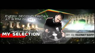 Radio Show My Selection 005 by Dj Kuznetsoff 11.05.2012.wmv