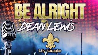 Dean Lewis - Be Alright (Karaoke Version)