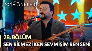 Sen Bilmez İken Sevmişim Ben Seni - İnci Taneleri (28. Bölüm) #incitaneleri